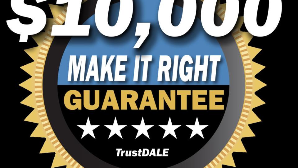 The Power of the TrustDALE $10,000 Make It Right Guarantee